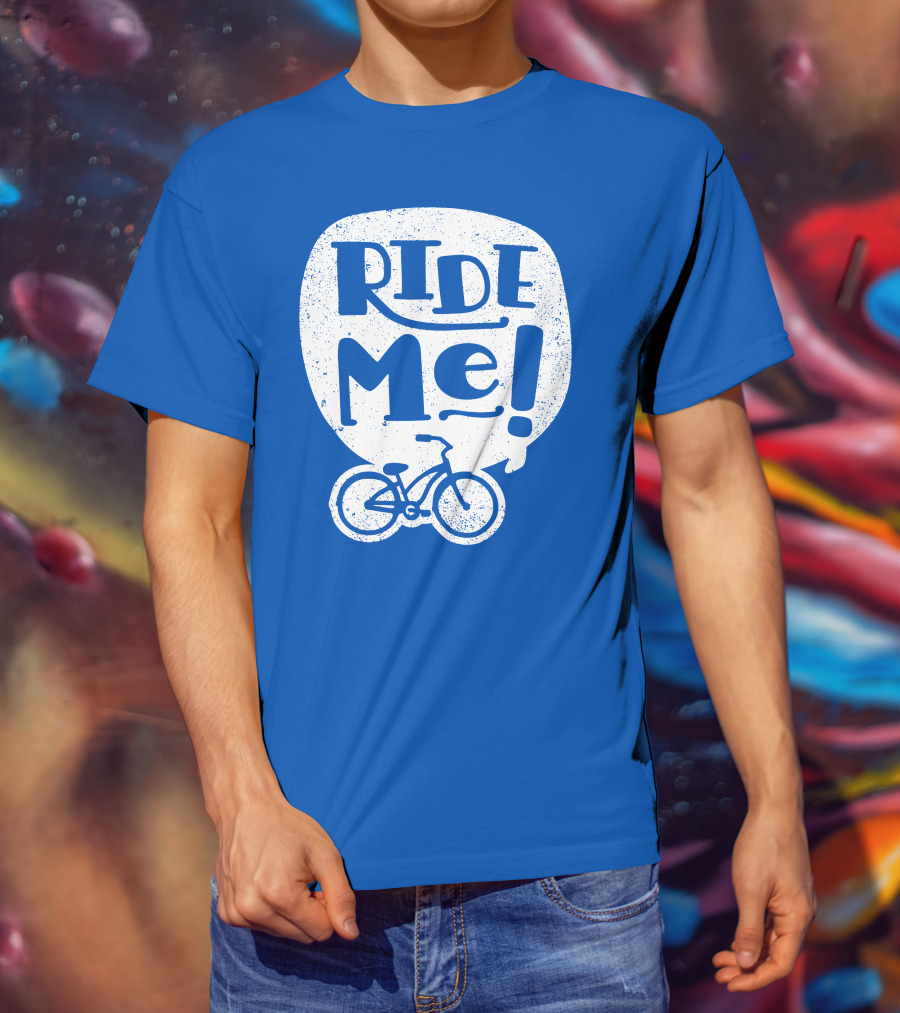 Ride Me Bicycle Enthusiast Fun T-Shirt