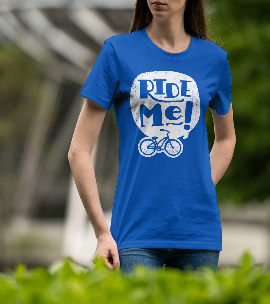 Ride Me Bicycle Enthusiast Fun T-Shirt
