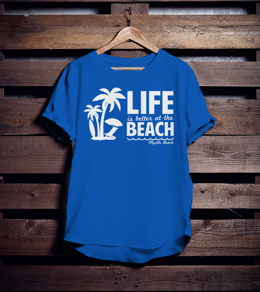 Life Is Better At The Beach Myrtle Beach Palms Umbrella Blue Background T-Shirt