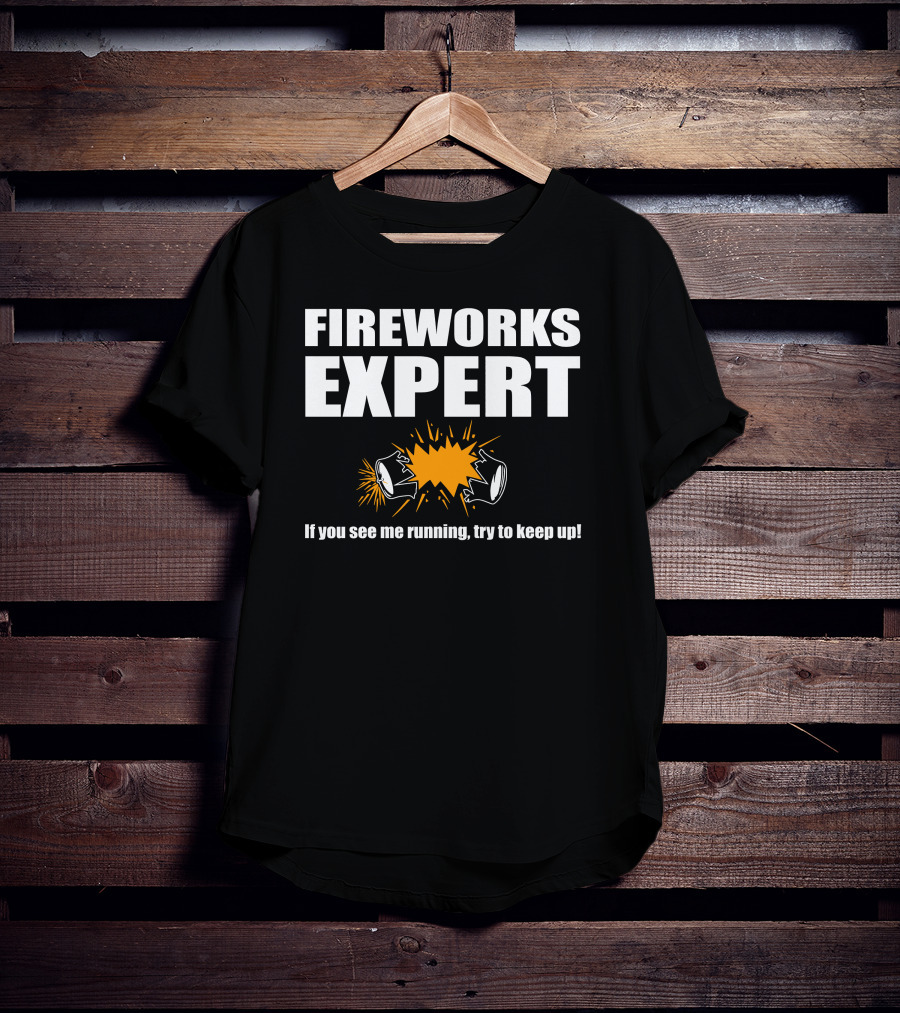 FIREWORKS EXPERT If You See Me Running Try To Keep Up Explosion T-Shirt