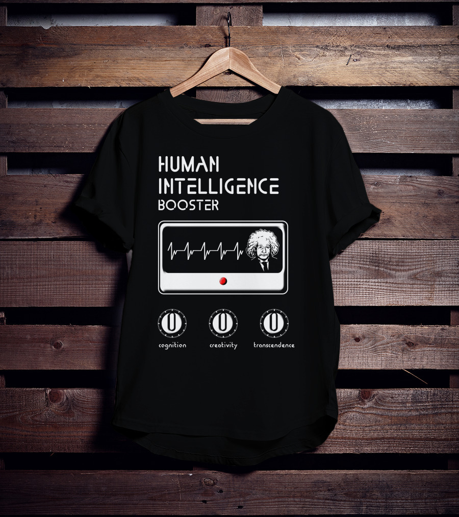 HUMAN INTELLIGENCE BOOSTER Cognition Creativity Transcendence Einstein EKG T-Shirt