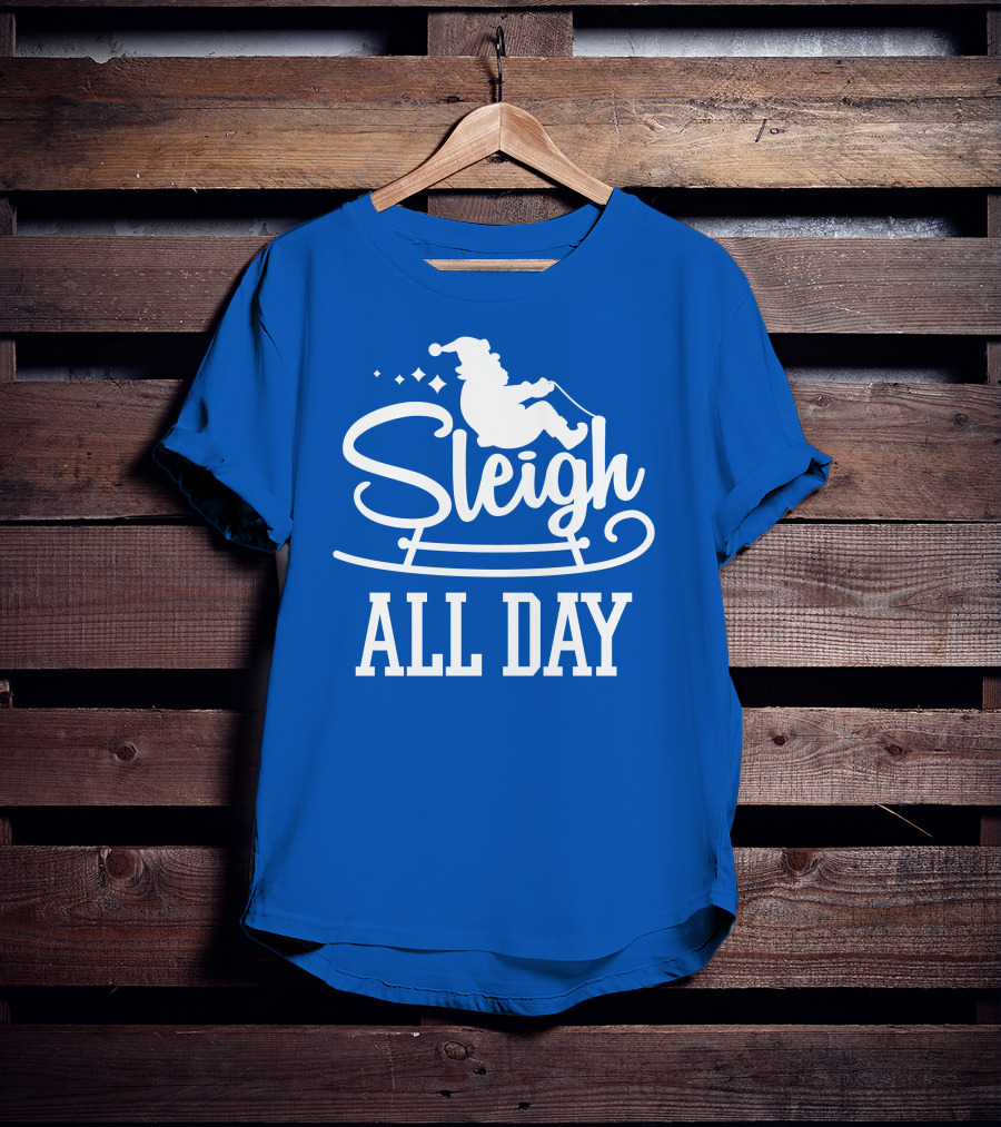 Sleigh All Day Santa Sled T-Shirt