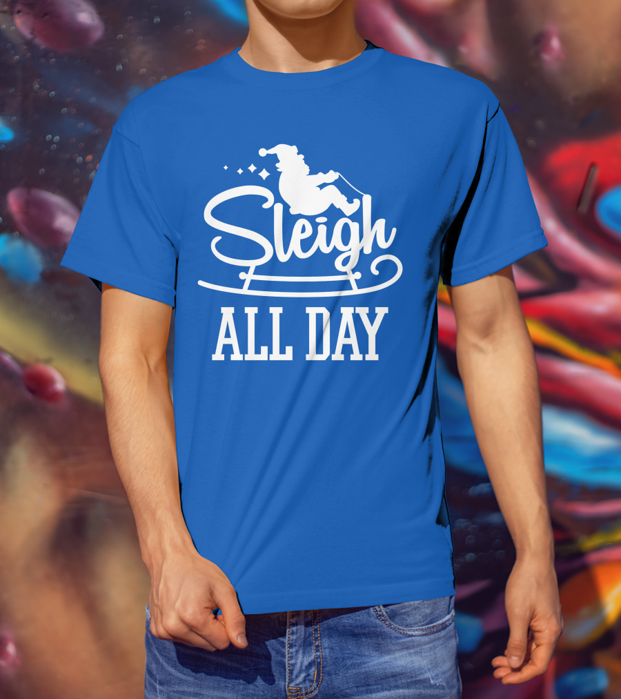 Sleigh All Day Santa Sled T-Shirt