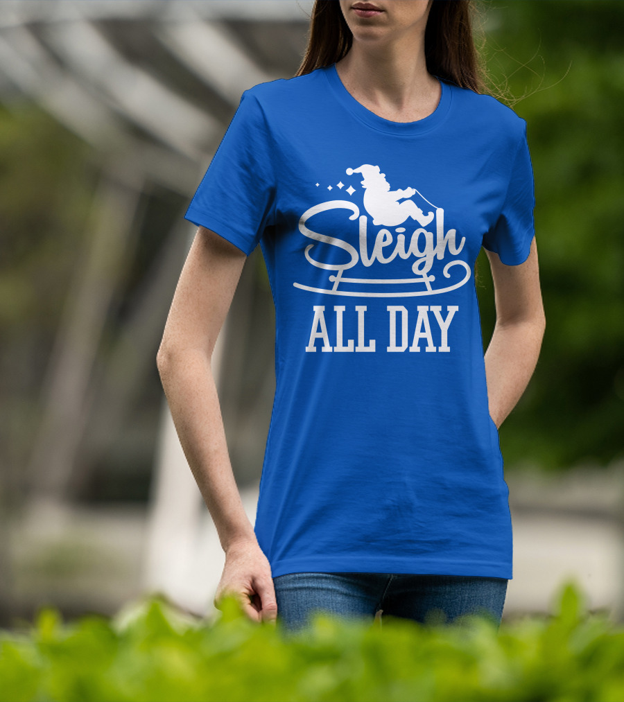 Sleigh All Day Santa Sled T-Shirt