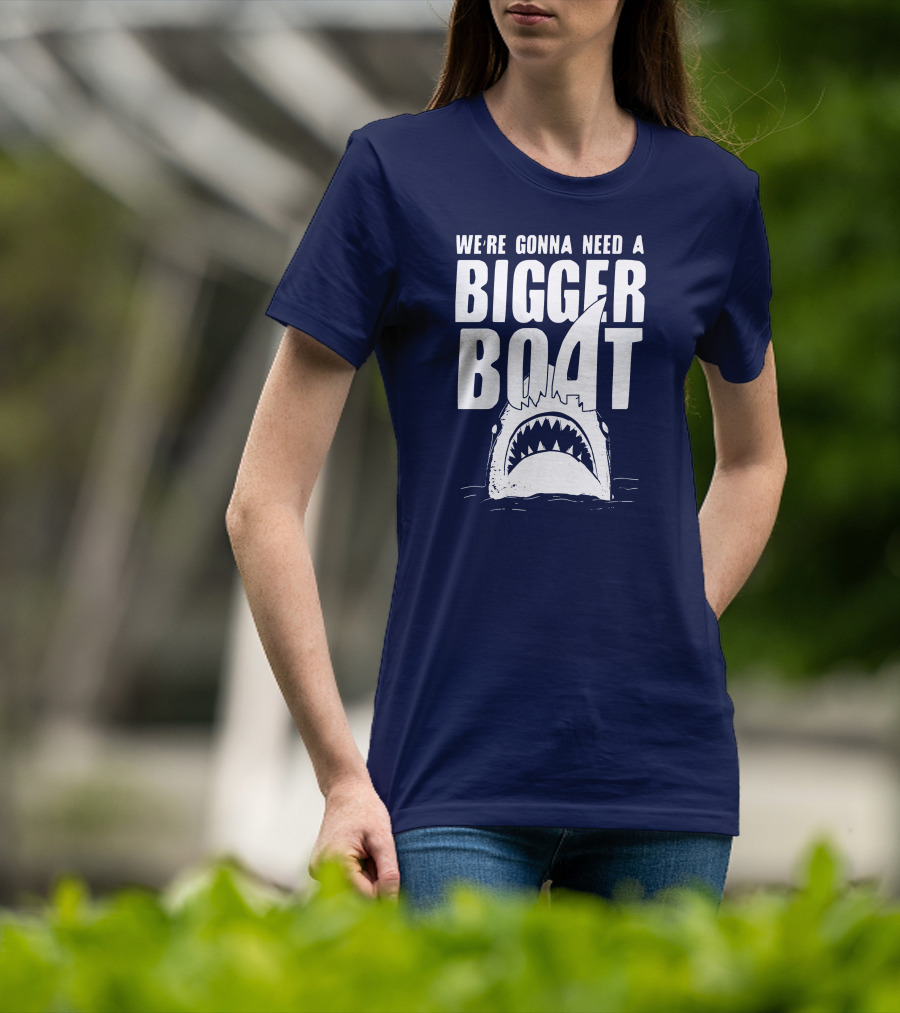 We're Gonna Need A Bigger Boat Shark Jaws With Text T-Shirt