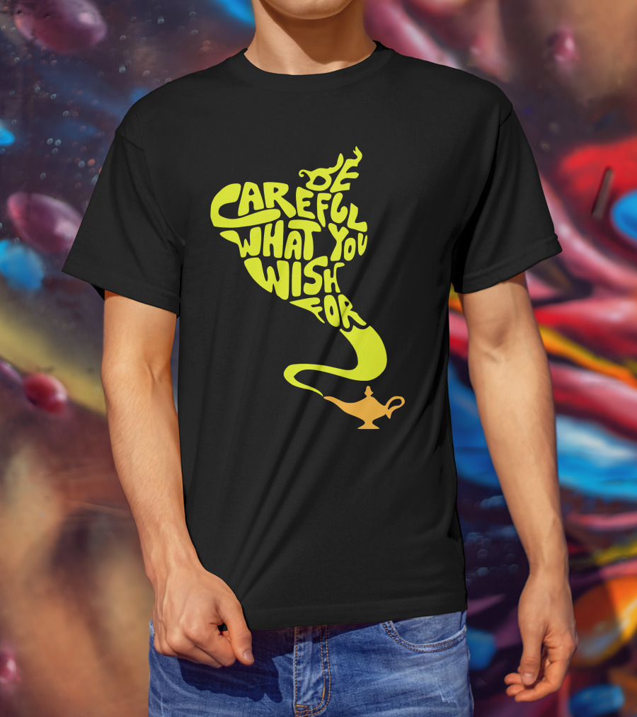 Be Careful What You Wish For Genie Lamp T-Shirt