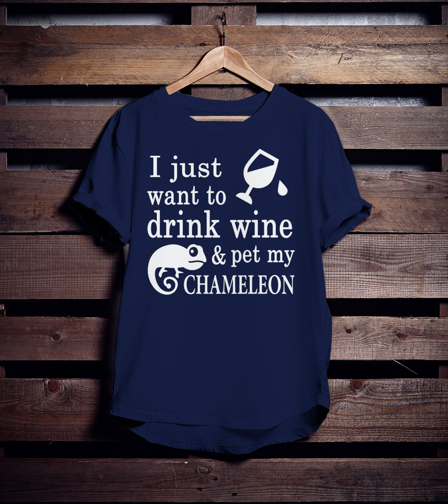 I Just Want To Drink Wine And Pet My Chameleon T-Shirt