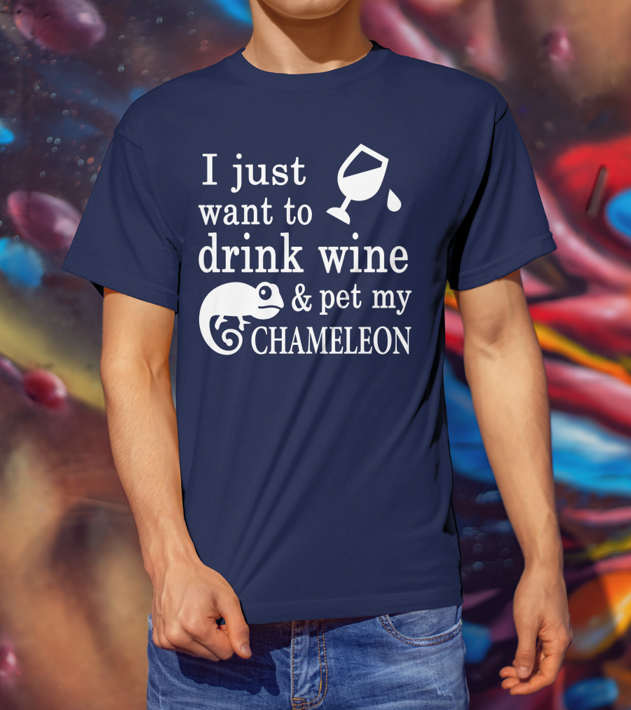I Just Want To Drink Wine And Pet My Chameleon T-Shirt