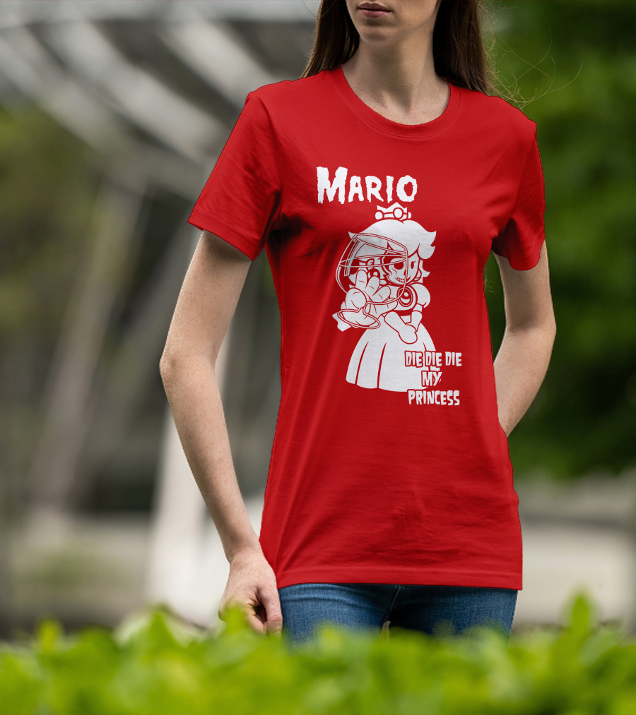 Mario Die Die Die My Princess T-Shirt