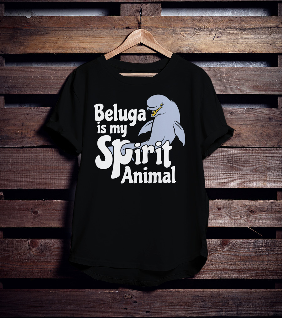 Beluga Is My Spirit Animal Dolphin T-Shirt
