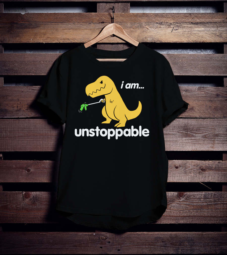 I Am Unstoppable Dinosaur Grabbing Toy With Claw T-Shirt
