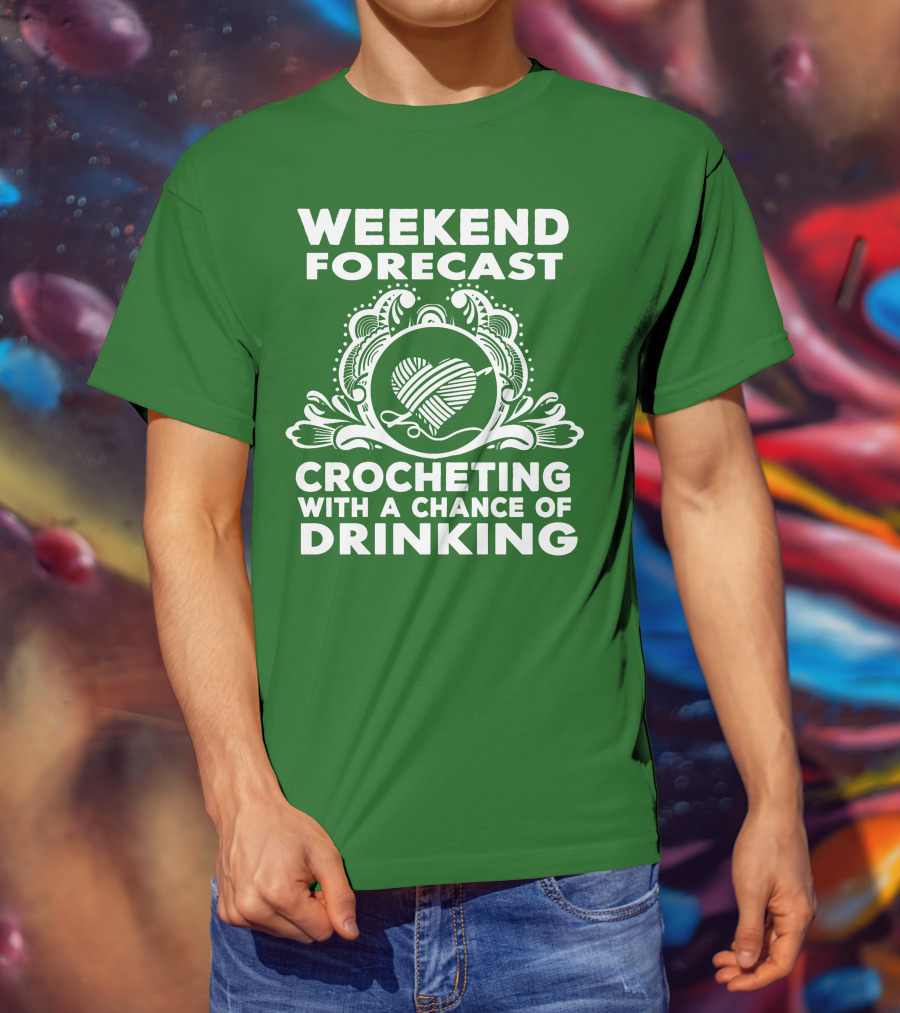 Weekend Forecast Crocheting With A Chance Of Drinking Vintage Yarn Heart T-Shirt