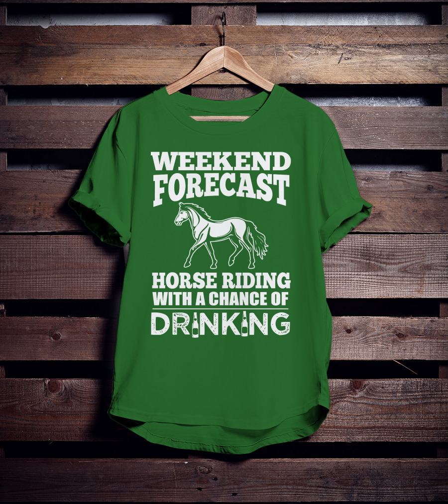 Weekend Forecast Horse Riding With A Chance Of Drinking Horse T-Shirt