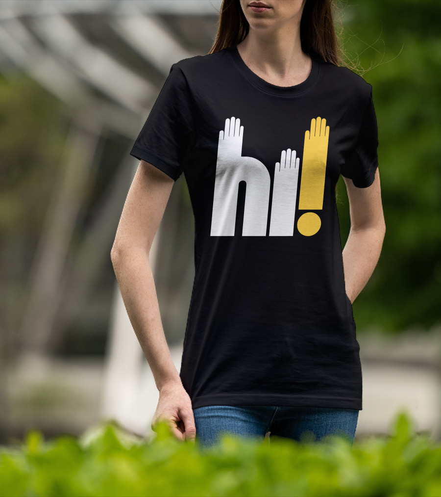 Hi Hi Hi Hands Exclamation T-Shirt