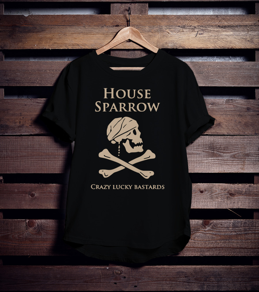 House Sparrow Crazy Lucky Bastards Skull And Crossbones T-Shirt