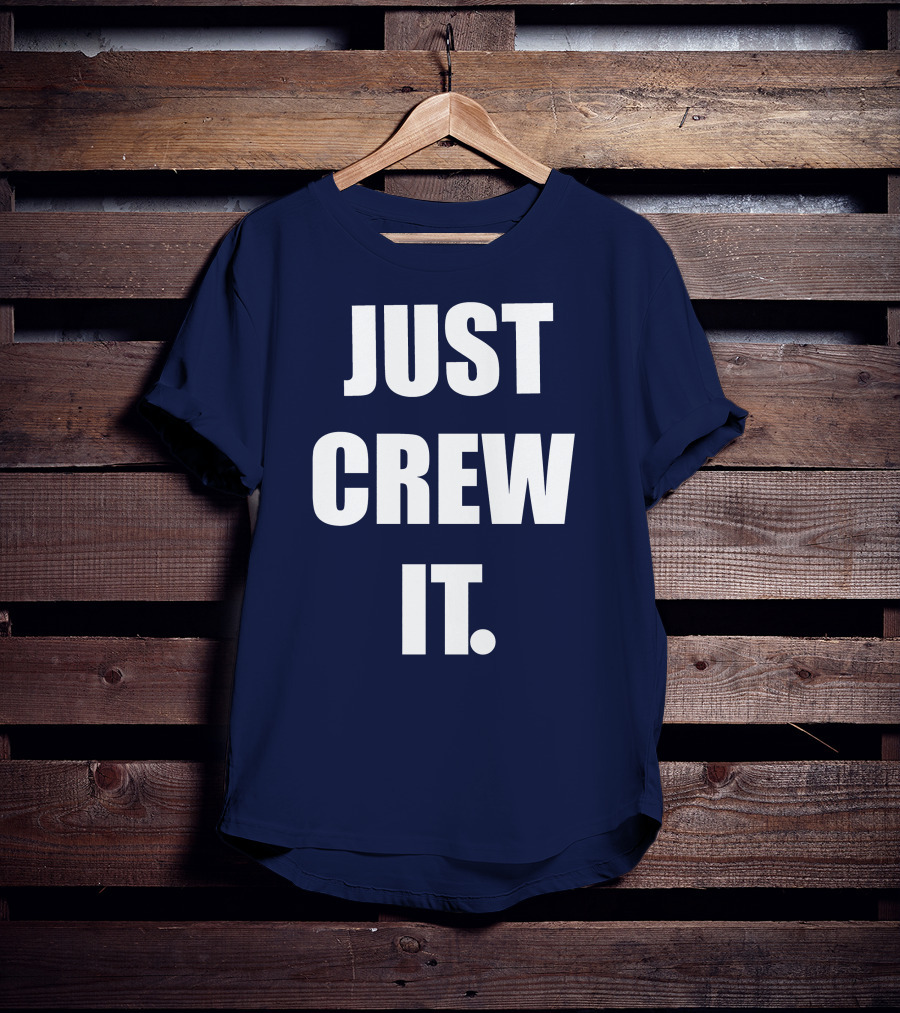 JUST CREW IT T-Shirt