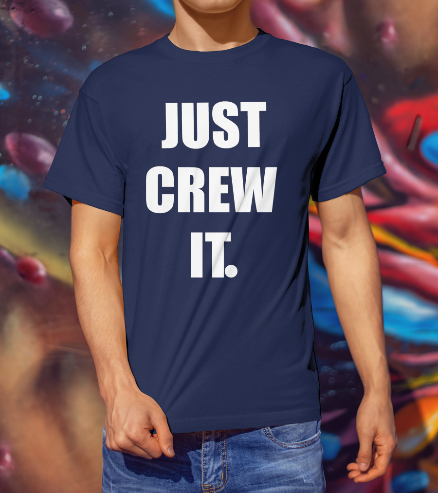 JUST CREW IT T-Shirt