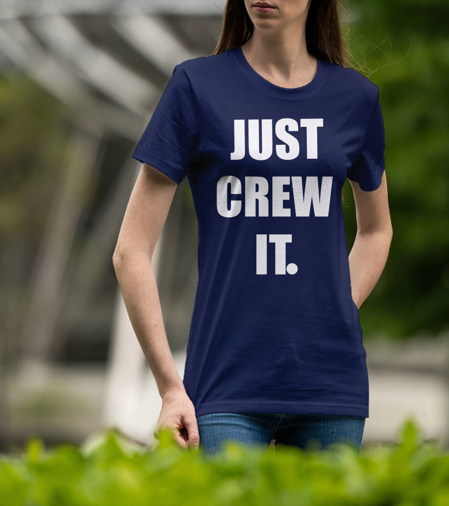 JUST CREW IT T-Shirt