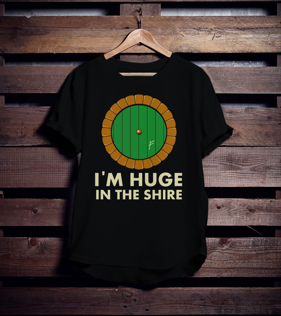 I'm Huge In The Shire Hobbit Door T-Shirt