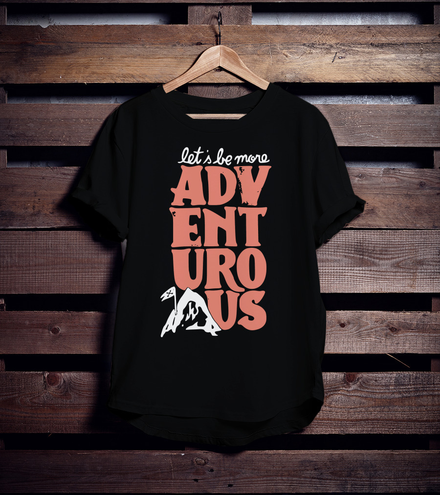 Let's Be More Adventurous Mountain Adventure T-Shirt