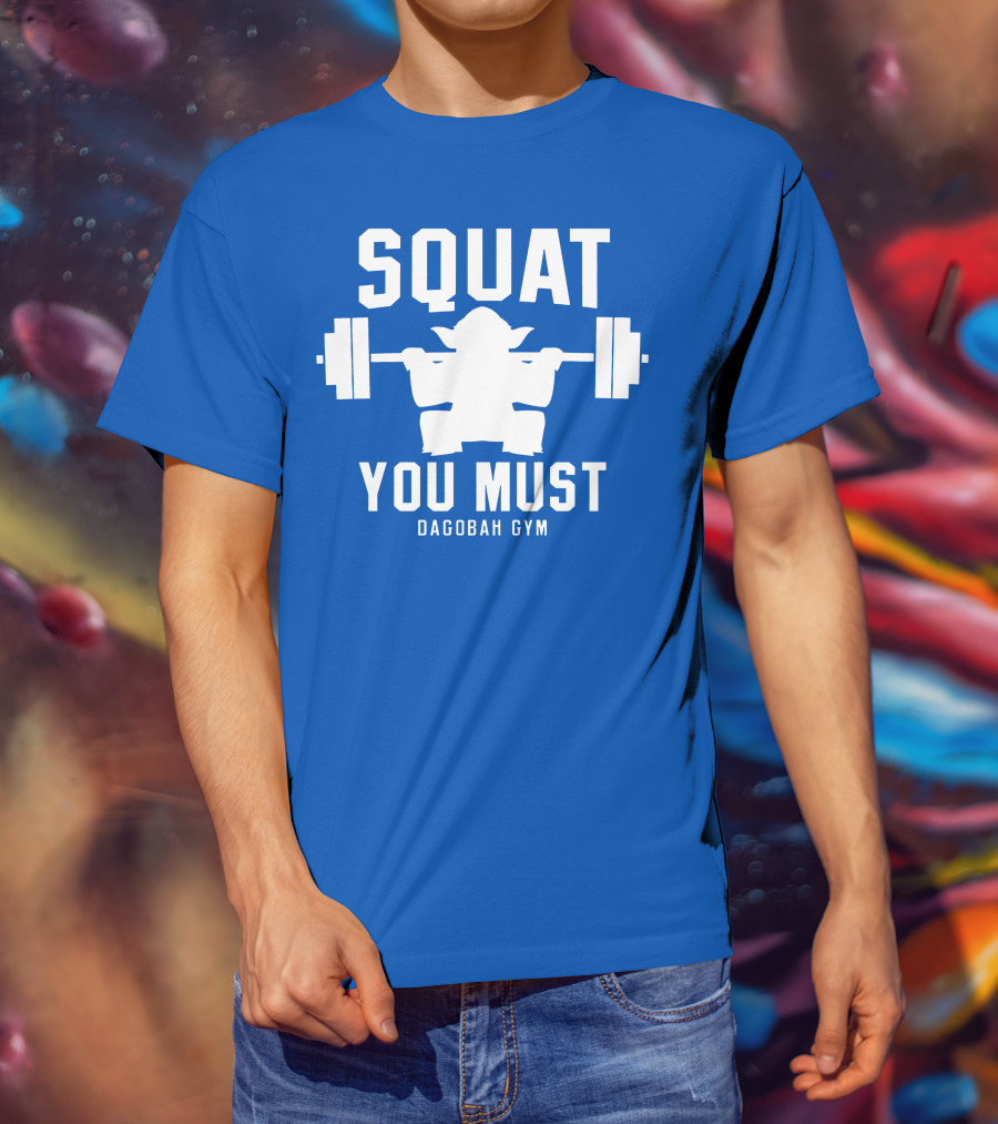 Squat You Must Dagobagh Gym T-Shirt