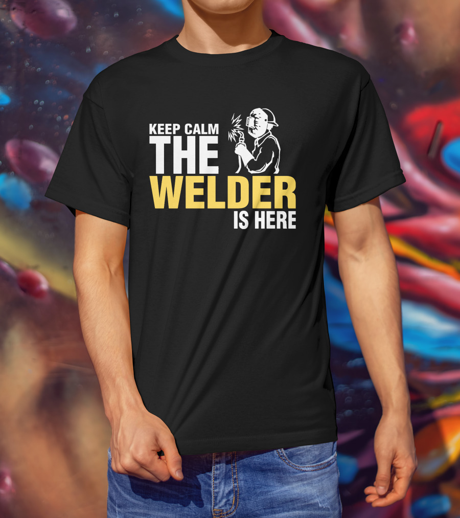 Keep Calm The Welder Is Here Welder With Mask And Sparking Torch T-Shirt