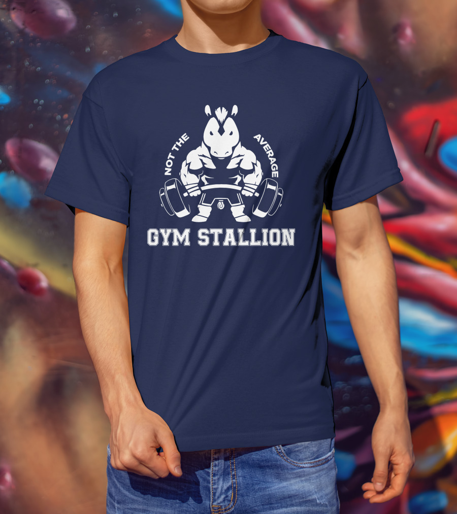GYM STALLION Not The Average Muscle Powerlifting Horse T-Shirt