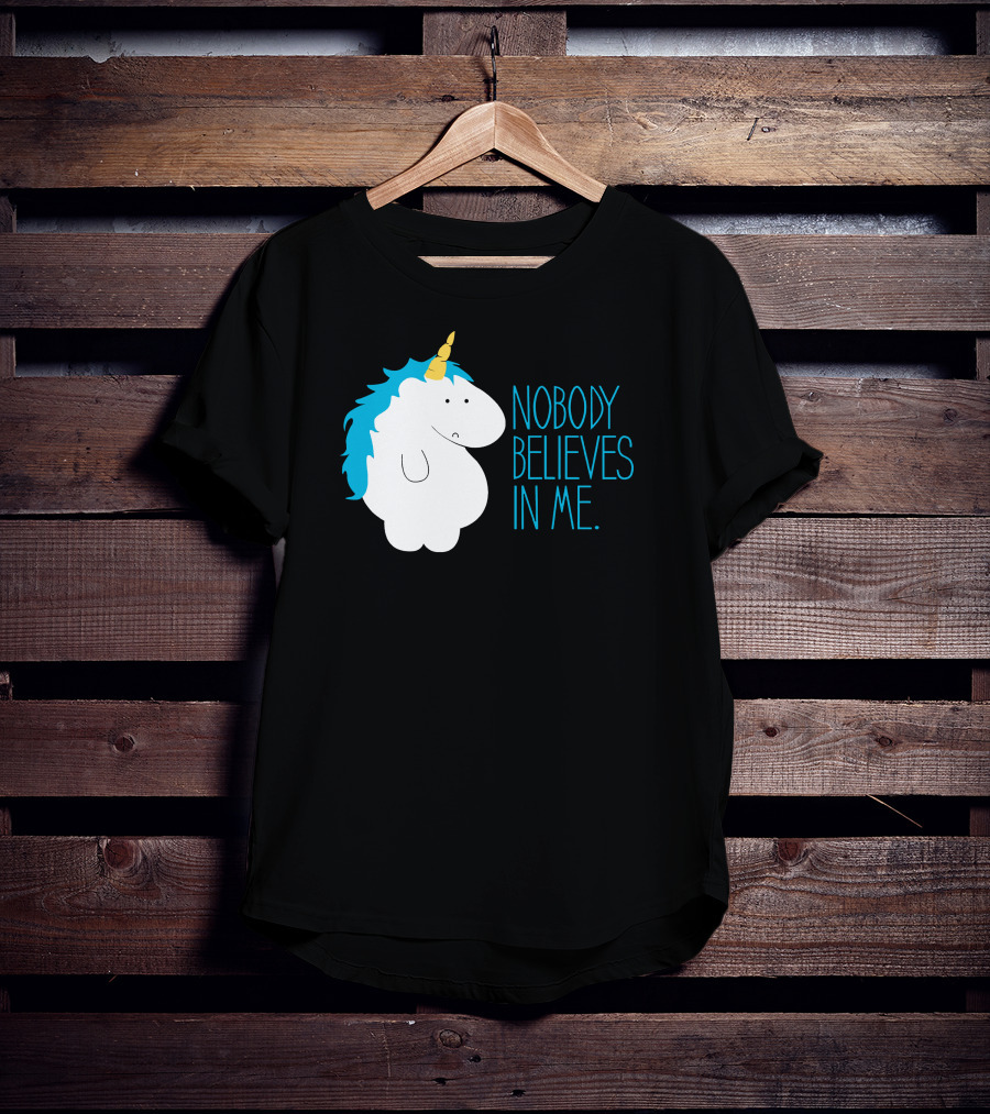 Nobody Believes IN ME Fat Unicorn T-Shirt