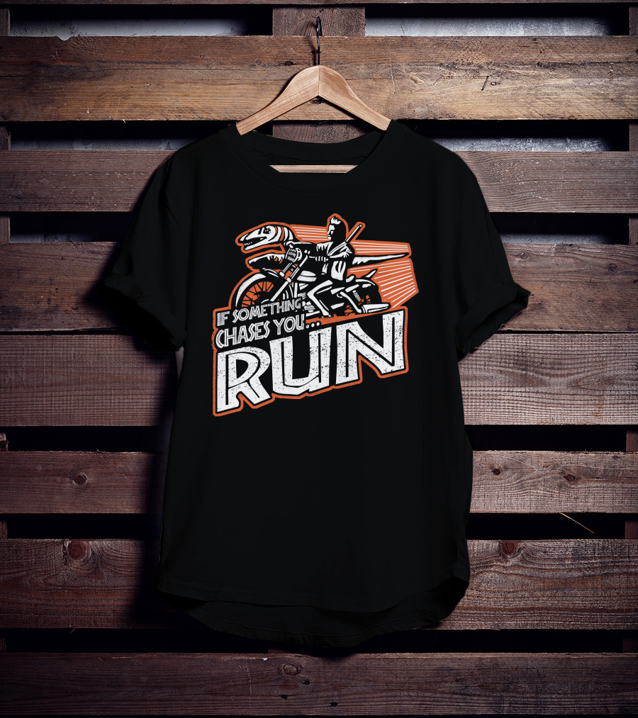 If Something Chases You Run Dinosaur Motorcycle Rider T-Shirt