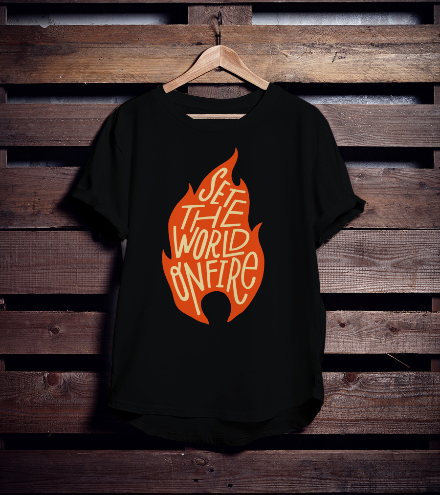 Set The World On Fire Flame Text Visual Concept T-Shirt
