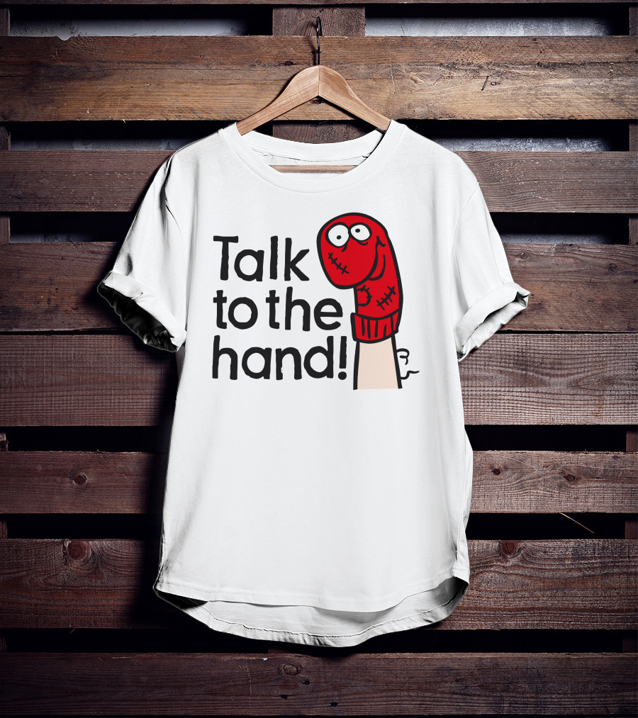 Talk To The Hand Red Sock Puppet T-Shirt
