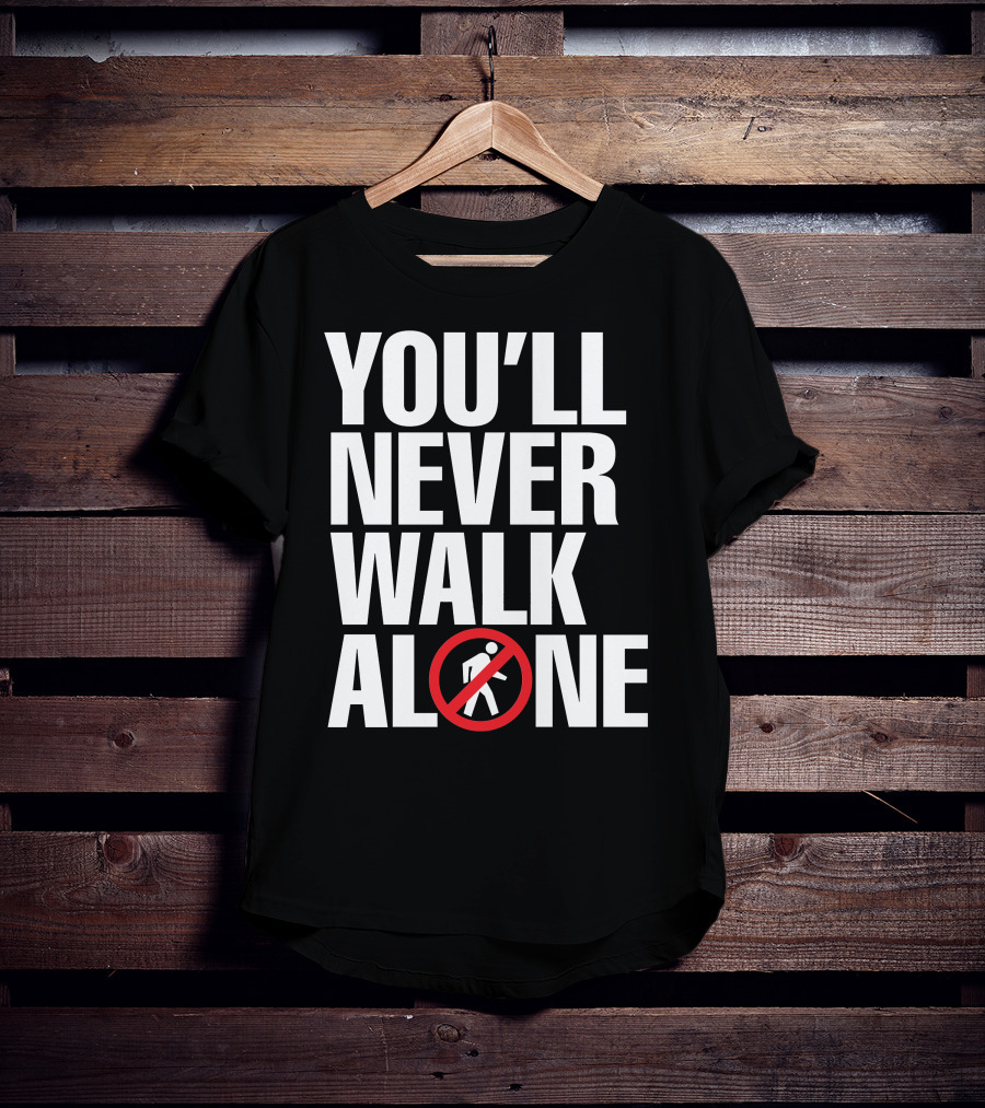 You'll Never Walk Stop Sign T-Shirt