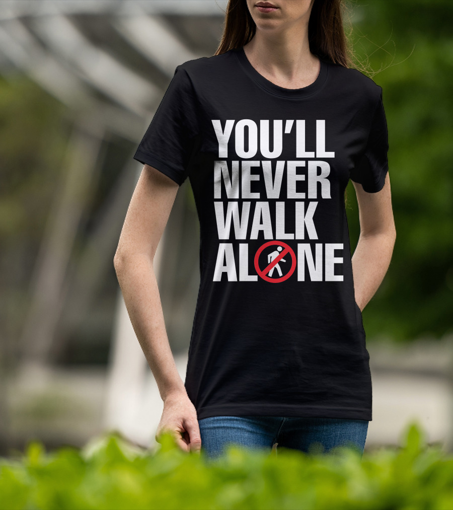 You'll Never Walk Stop Sign T-Shirt