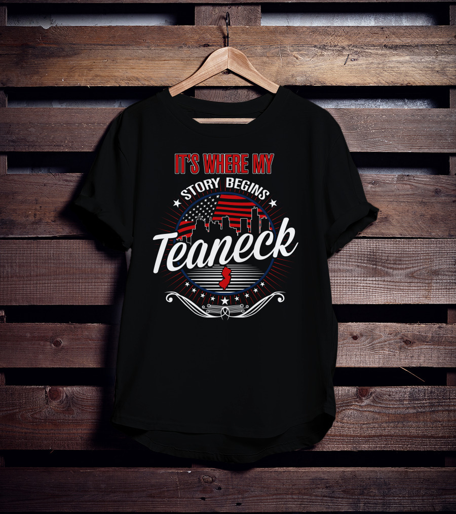 It's Where My Story Begins Teaneck USA Cityscape American Flag T-Shirt