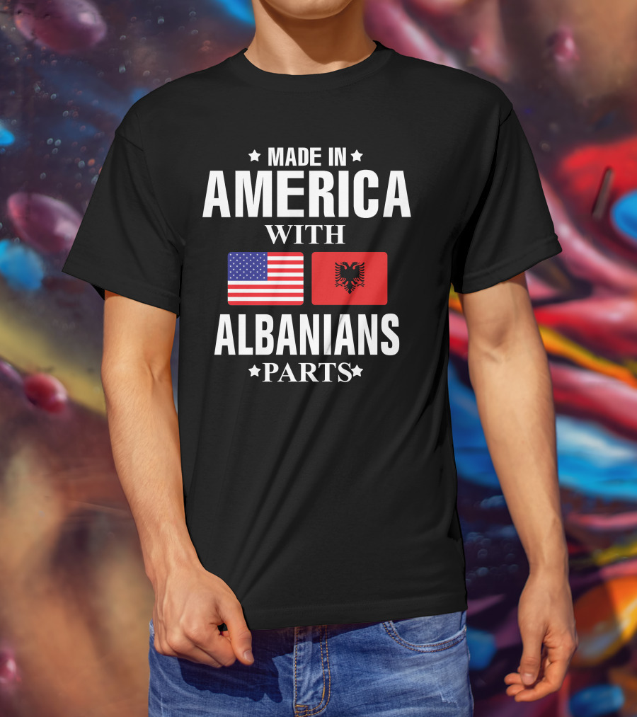 Made IN America With Albanians Parts T-Shirt