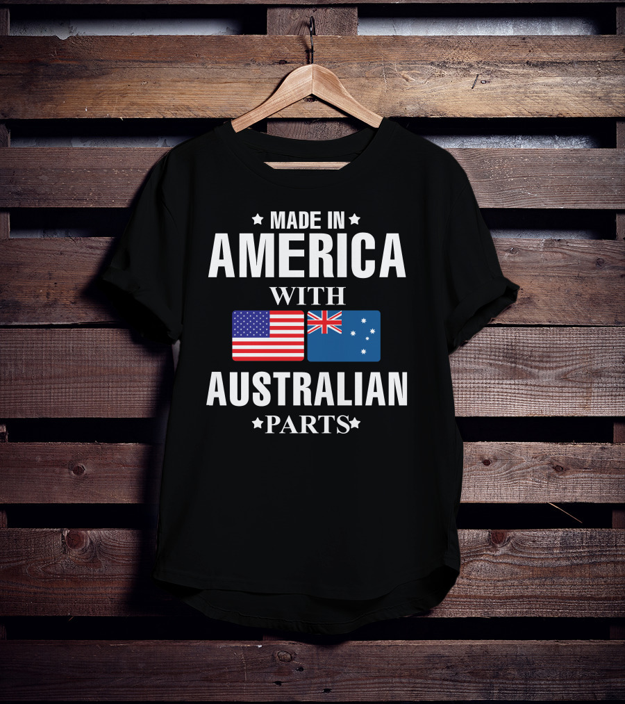 Made IN America With Australian Parts T-Shirt