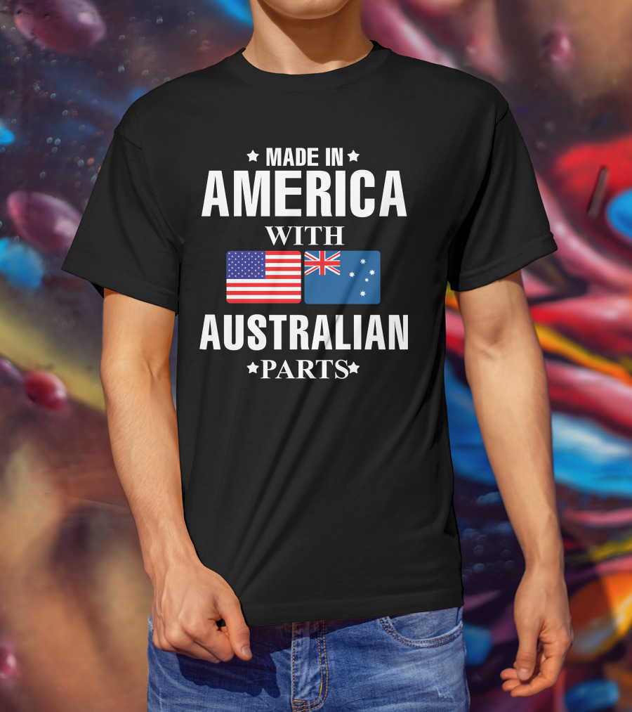Made IN America With Australian Parts T-Shirt