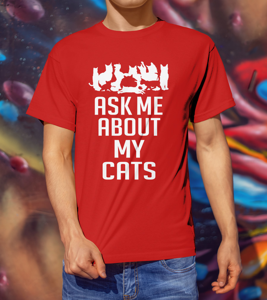 Ask Me About My Cats With White Silhouette Cats T-Shirt