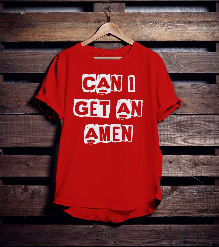 Can I Get An Amen T-Shirt