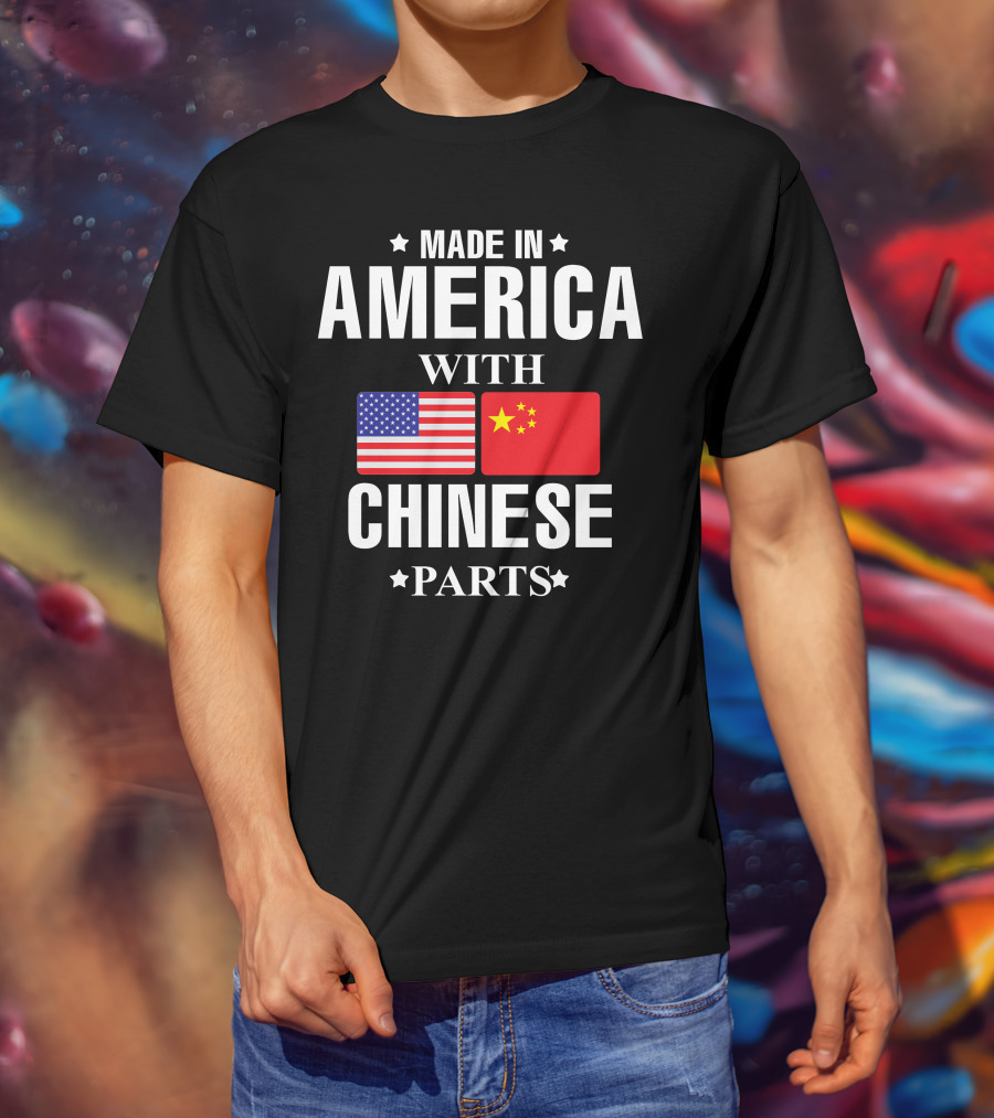 Made IN America With Chinese Parts T-Shirt