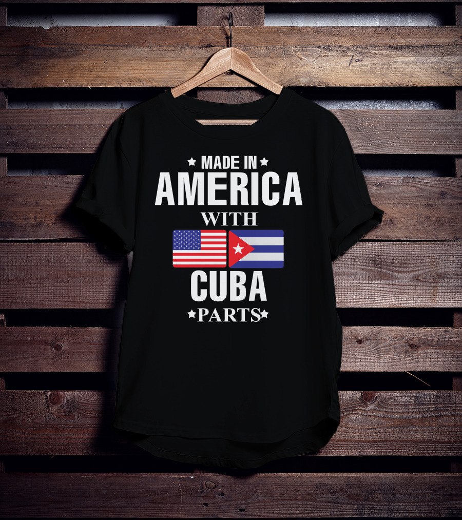 Made In America With Cuba Parts Flags T-Shirt