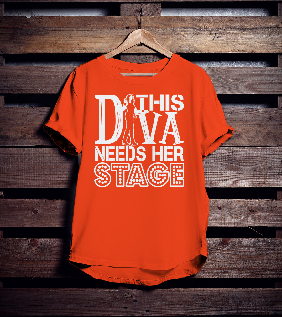 This Diva Needs Her Stage T-Shirt