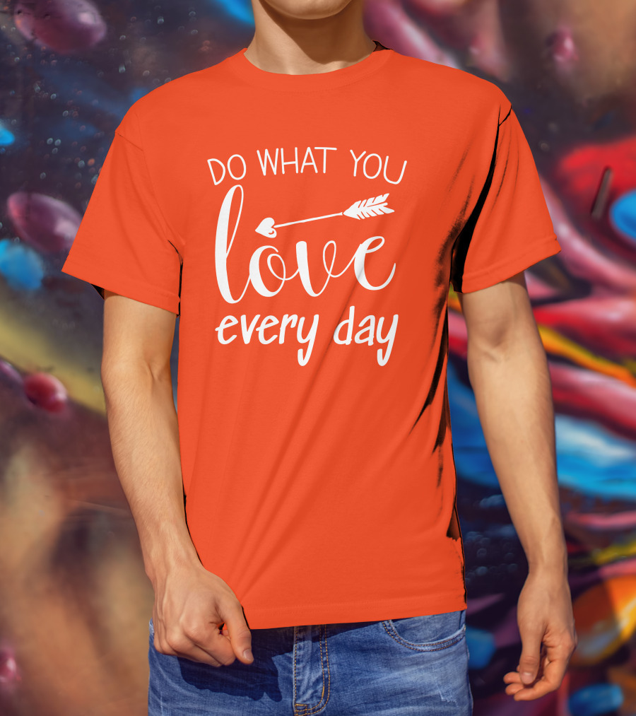 Do What You Love Every Day Arrow Motif T-Shirt
