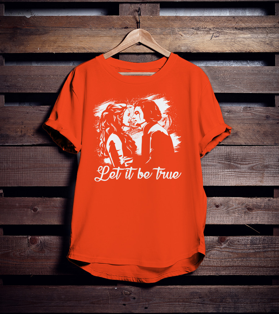 Let It Be True Demelza And Ross Poldark T-Shirt