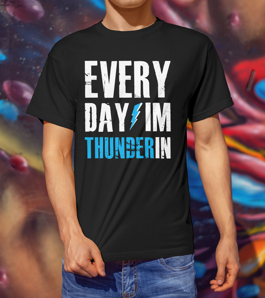 Every Day I'm Thunderin Lightning Bolt T-Shirt