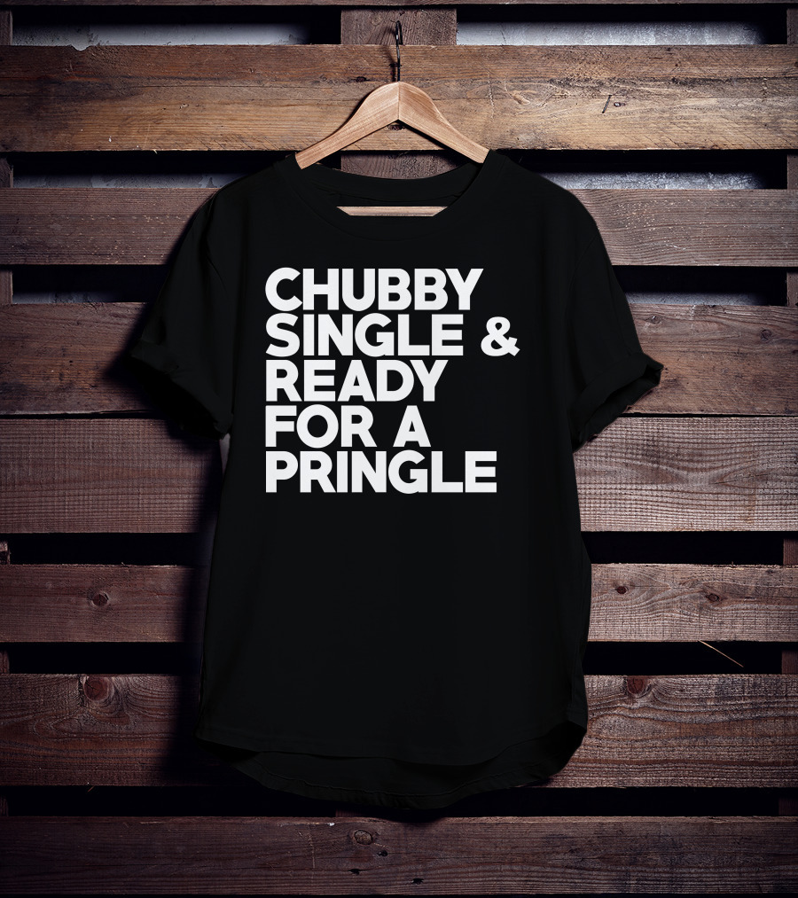 Chubby Single And Ready For A Pringle Bride Groom T-Shirt