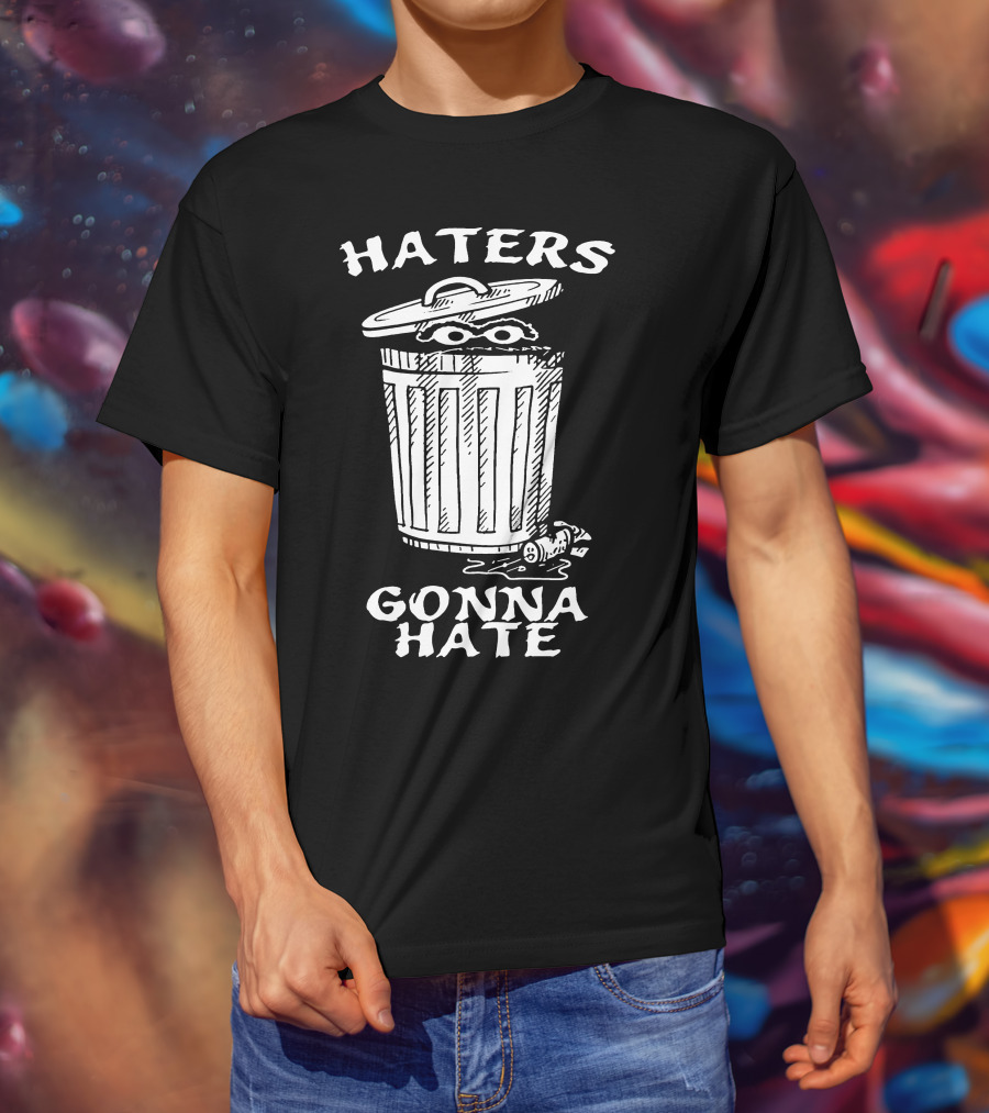 Haters Gonna Hate Trash Can T-Shirt