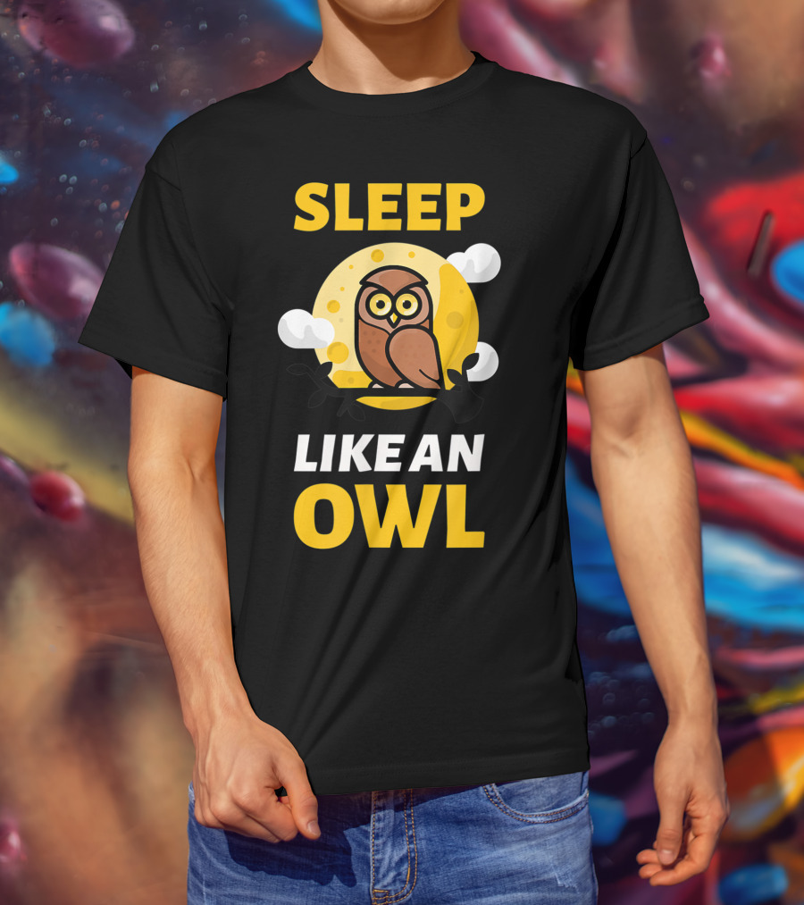 Hilarious Sleep Like An Owl No Sleep Insomnia Sleepless Party T-Shirt
