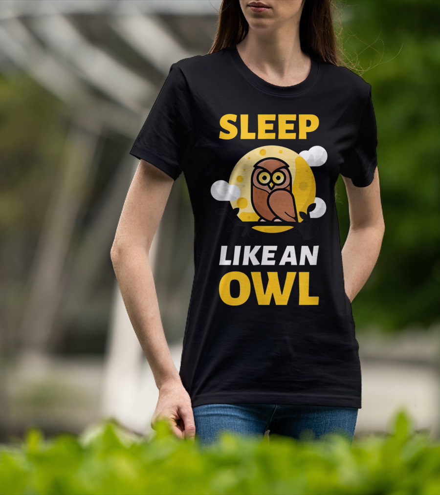 Hilarious Sleep Like An Owl No Sleep Insomnia Sleepless Party T-Shirt