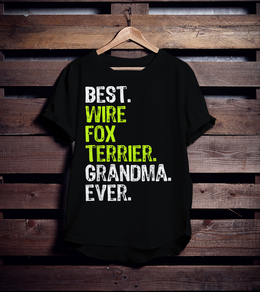 Best Wire Fox Terrier Grandma Ever T-Shirt